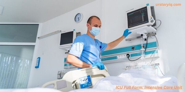 ICU Full Form: Intensive Care Unit