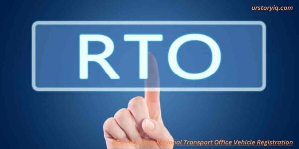 RTO Full Form: Regional Transport Office Vehicle Registration