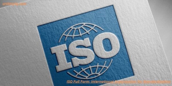 ISO Full Form: International Organization for Standardization