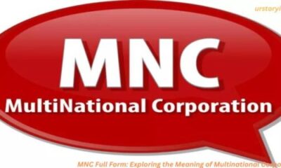 MNC Full Form: Exploring the Meaning of Multinational Corporations