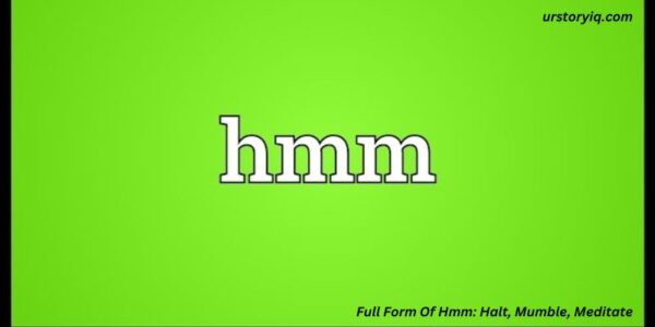 Full Form Of Hmm: Halt, Mumble, Meditate