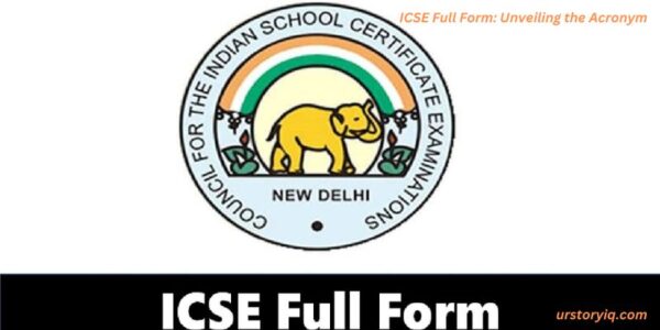 ICSE Full Form: Unveiling the Acronym