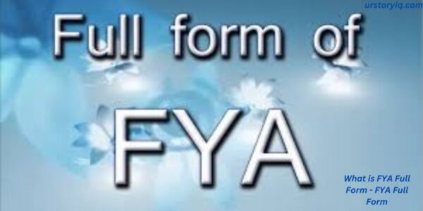 What is FYA Full Form - FYA Full Form