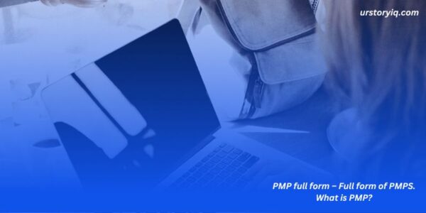 PMP full form – Full form of PMPS. What is PMP?