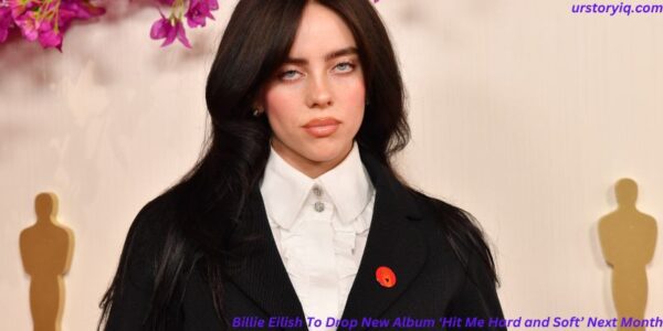 Billie Eilish To Drop New Album ‘Hit Me Hard and Soft’ Next Month